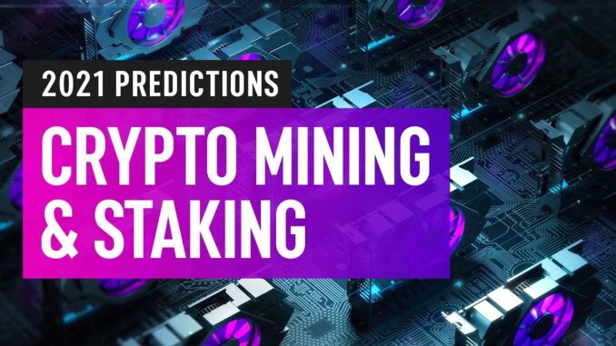 Bitcoin & Cryptocurrency Mining 2021 Forecast & Predictions