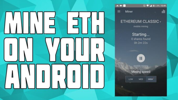 How to Mine Ethereum on Android! How to Mine Crytocurrencies on Android! Mine Bitcoins on android!