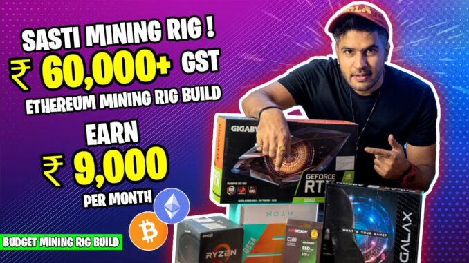 Budget Mining Rig | Sasti Mining Rig Build Under ₹65,000 + GST