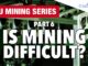 GPU Mining Series - Part 6 - Is Cryptocurrency Mining Technical And Difficult?