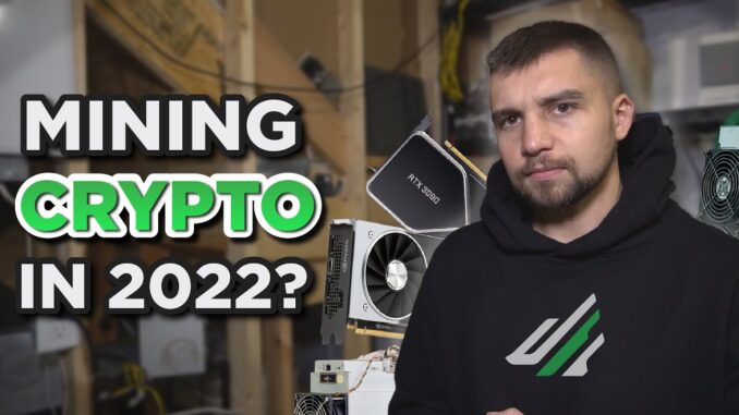 Should You Mine Crypto in 2022?